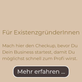 Für ExistenzgründerInnen: Mach hier den Checkup, bevor Du Dein Business startest, damit du möglichst schnell zum Profi wirst.